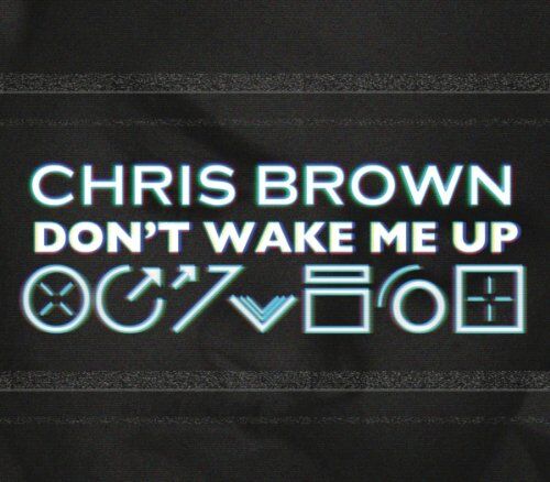 Chris Brown - Don't Wake Me Up - Preis vom 11.10.2026 03:10:56 h
