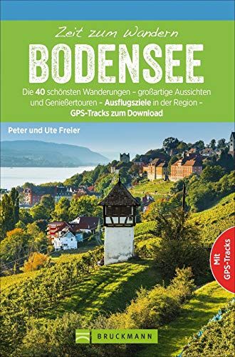 Freier, Peter und Ute - Bruckmann Wanderführer: Zeit zum Wandern Bodensee. 40 Wanderungen, Bergtouren und Ausflugsziele rund um den Bodensee. NEU 2020. - Preis vom 11.10.2026 03:10:56 h