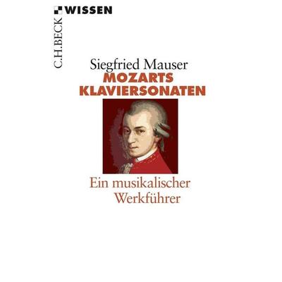 Mozarts Klaviersonaten, Taschenbuch von Siegfried Mauser, C.H. Beck, 978-3-406-66171-6