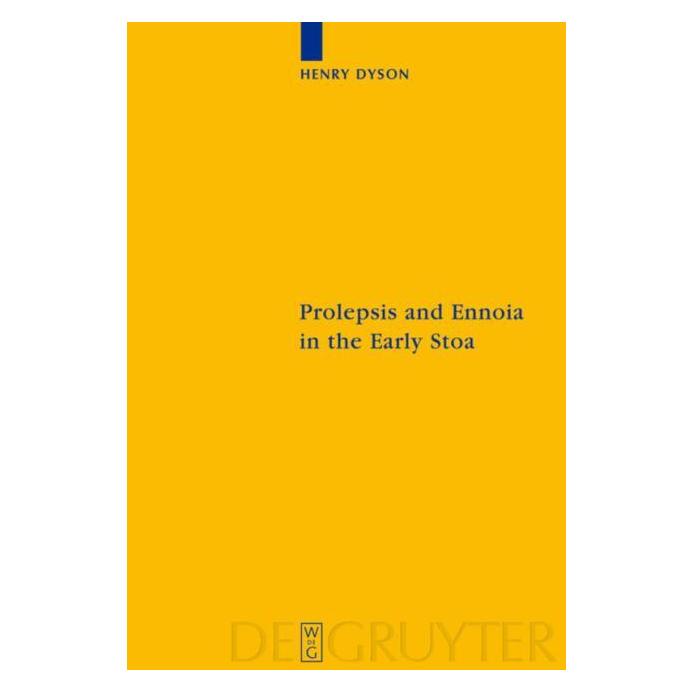 De Gruyter Dyson,H.:Prolepsis and Ennoia.Earl.Stoa (Englisch, Hardcover, Henry Dyson) (67762546)