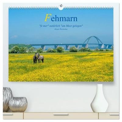 Fehmarn - 'fe mer' natürlich 'am Meer gelegen' (hochwertiger Premium Wandkalender 2027 DIN A2 quer), Kunstdruck in Hochglanz