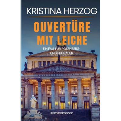 Ouvertüre mit Leiche, Taschenbuch von Kristina Herzog, Tolino media, 978-3-695-64469-8