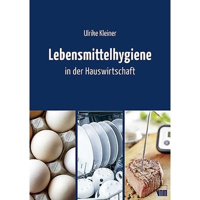 Lebensmittelhygiene in der Hauswirtschaft, Taschenbuch von Ulrike Kleiner, Neuer Merkur, 978-3-95409-047-1