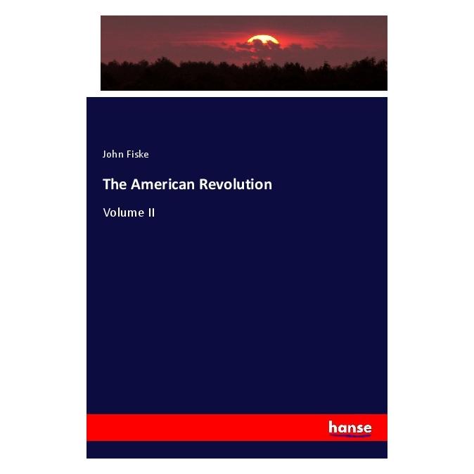 Hansebooks The American Revolution (Deutsch, Softcover, John Fiske) (56944615)