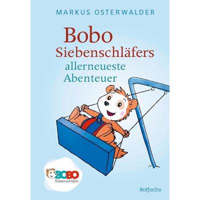 Bobo Siebenschläfers allerneueste Abenteuer, Gebundene Ausgabe von Markus Osterwalder, Rotfuchs, 978-3-7571-0071-1
