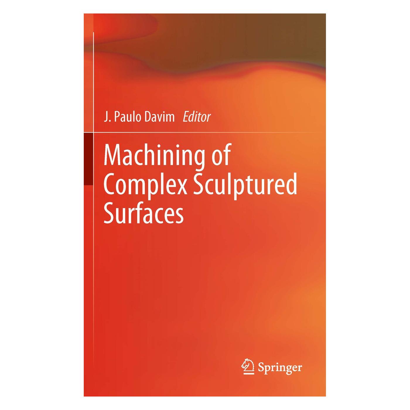 Springer Machining of Complex Sculptured Surfaces (Englisch, Hardcover, J. Paulo Davim) (9781447123552)