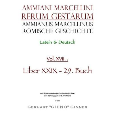 Ammianus Marcellinus, Römische Geschichte / Ammianus Marcellinus Römische Geschichte XVII., Taschenbuch von Ammianus Marcellinus, Epubli,