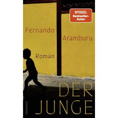 Der Junge, Gebundene Ausgabe von Fernando Aramburu, Rowohlt