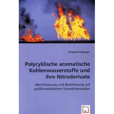 Fimberger, E: Polycyklische aromatische Kohlenwasserstoffe u, Taschenbuch von Elisabeth Fimberger, VDM, 978-3-8364-9537-0