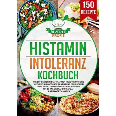 Histaminintoleranz Kochbuch, Taschenbuch von Rezepte Profis, Lucid Page Media, 978-3-690-48680-4