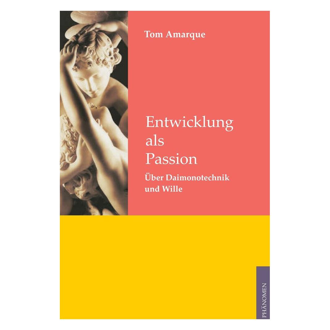 Phänomen Entwicklung als Passion (Deutsch, Tom Amarque, 2011) (9783933321497)