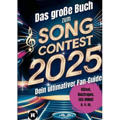 Das große Buch zum Song Contest 2025, Gebundene Ausgabe von Corinna Theresa Höllering, Tredition, 978-3-384-51215-4