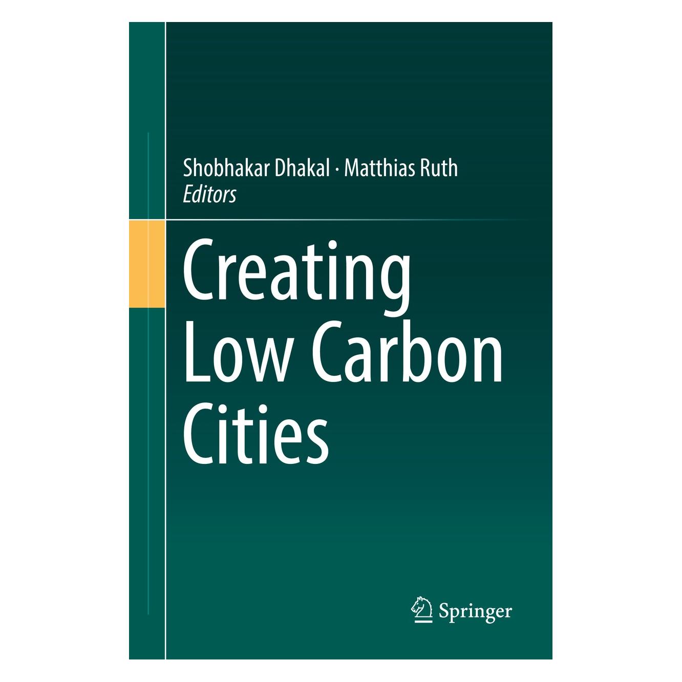 Springer Creating Low Carbon Cities (Englisch, Hardcover, Matthias Ruth, Shobhakar Dhakal) (9783319497297)
