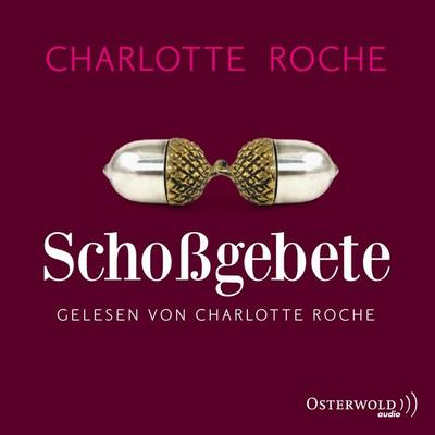 Schoßgebete - Charlotte Roche, Audio, 9783844904307
