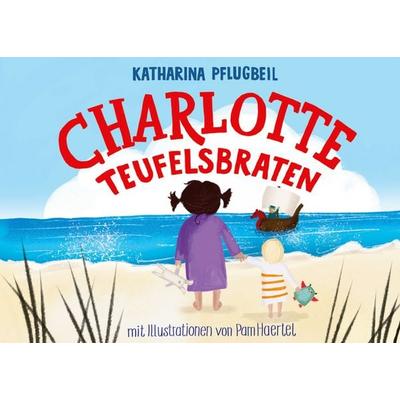 Charlotte Teufelsbraten, Gebundene Ausgabe von Katharina Pflugbeil, BoD – Books on Demand, 978-3-7578-6655-6