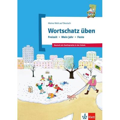 Wortschatz üben: Freizeit - Mein Jahr - Feste, Taschenbuch von Denise Doukas-Handschuh, Klett Sprachen GmbH, 978-3-12-674891-9