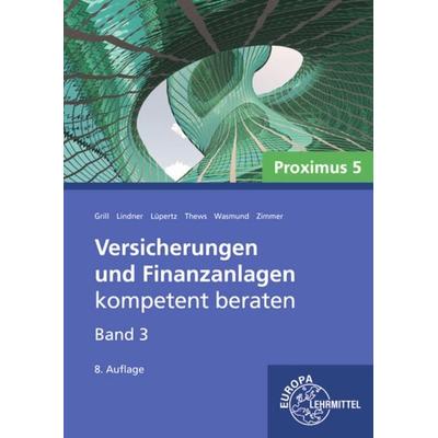Versicherungen und Finanzanlagen Band 3 - Proximus 5, Taschenbuch von Viktor Lüpertz,Elisabeth Grill,Sebastian Lindner,Uwe Thews,Katja Wasmund,
