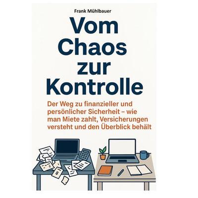 Vom Chaos zur Kontrolle, Taschenbuch von Frank Mühlbauer, BoD – Books on Demand, 978-3-695-13449-6