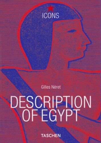 Kaiser Napoleon I. Bonaparte - Description of Egypt : Napoleon and the Pharaohs. Beschreibung Ägyptens - Description de l'Égypte - Preis vom 09.10.2026 07:28:09 h