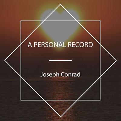 A Personal Record - Joseph Conrad, Audio, 4067248139172