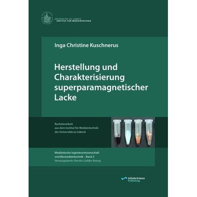 Herstellung und Charakterisierung superparamagnetischer Lacke, Taschenbuch von Inga Christine Kuschnerus, Infinite Science Publishing,