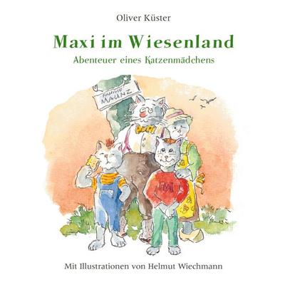 Maxi im Wiesenland, Gebundene Ausgabe von Oliver Küster, BoD – Books on Demand, 978-3-7386-9564-9
