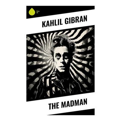 The Madman, Taschenbuch von Khalil Gibran, Sharp Ink, 978-80-283-5822-8