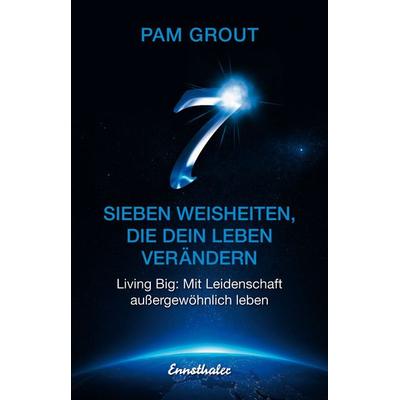 Sieben Weisheiten, die dein Leben verändern, Taschenbuch von Pam Grout, Ennsthaler, 978-3-85068-941-0