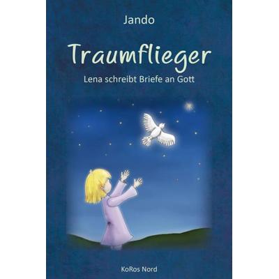 Traumflieger, Gebundene Ausgabe von Jando, Koros Nord