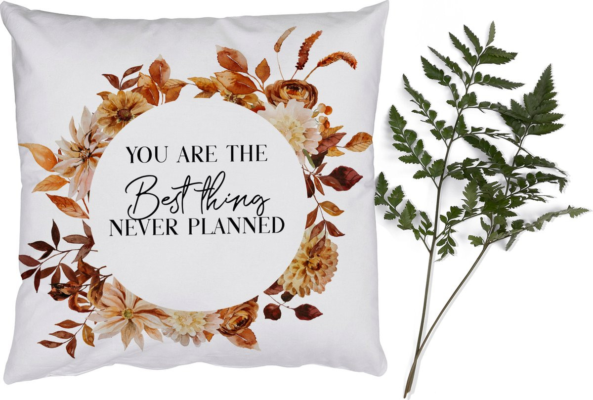 PillowMonkey Sierkussen You are the best thing never planned - 60 x 60 cm