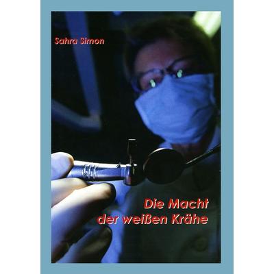 Die Macht der weißen Krähe, Taschenbuch von Sahra Simon, BoD – Books on Demand, 978-3-7357-3056-5