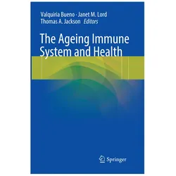 The Ageing Immune System and Health, Fachbücher von Janet M. Lord, Thomas, Janet, Valquiria Bueno, Thomas A. Jackson, A Jackson, M Lord