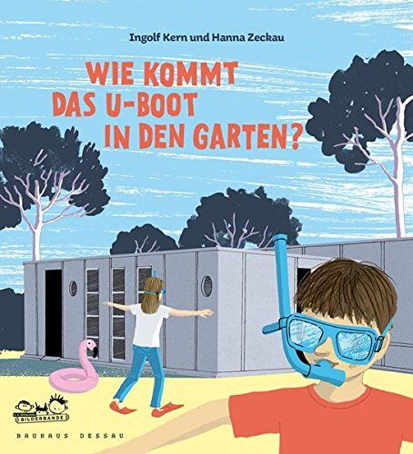 Jutta Stein - Wie kommt das U-Boot in den Garten?: Kinder entdecken die Bauhaus-Architektur - Preis vom 15.10.2026 23:06:25 h
