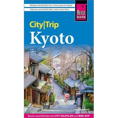 Reise Know-How CityTrip Kyoto, Taschenbuch von Lars Dörenmeier, Reise Know-How Verlag Peter Rump GmbH, 978-3-8317-3874-8