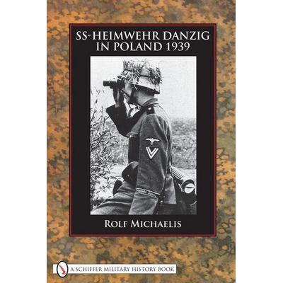 Ss-Heimwehr Danzig in Poland 1939, Gebundene Ausgabe von Rolf Michaelis, Schiffer Publishing, 978-0-7643-2943-2