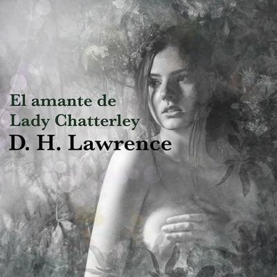 El amante de Lady Chatterley - D. H. Lawrence, Audio, 9789179893934