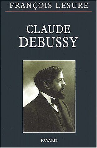 François Lesure - Claude Debussy - Preis vom 09.10.2026 07:28:09 h