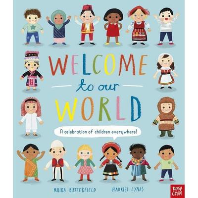 Welcome to Our World, Taschenbuch von Moira Butterfield, Nosy Crow, 978-1-78800-712-2