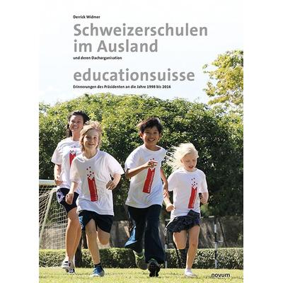 Schweizerschulen im Ausland, Taschenbuch von Derrick Widmer, Novum Verlag, 978-3-99146-011-4