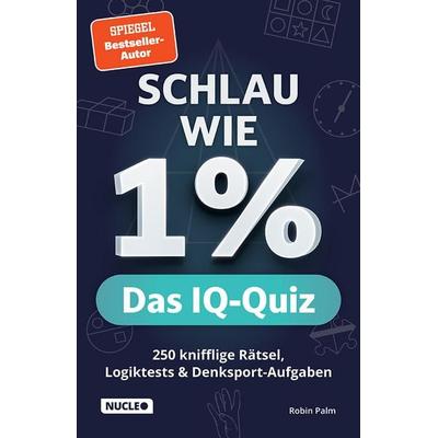 Schlau wie 1% – Das IQ-Quiz, Paperback von Robin Palm, Nucleo ein Imprint der my dna media GmbH