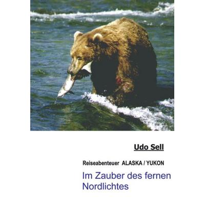 Im Zauber des fernen Nordlichts, Taschenbuch von Udo Sell, BoD – Books on Demand, 978-3-8311-2161-8