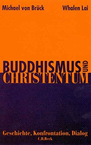 Brück, Michael von - Buddhismus und Christentum. Geschichte, Konfrontation, Dialog - Preis vom 15.10.2026 23:06:25 h