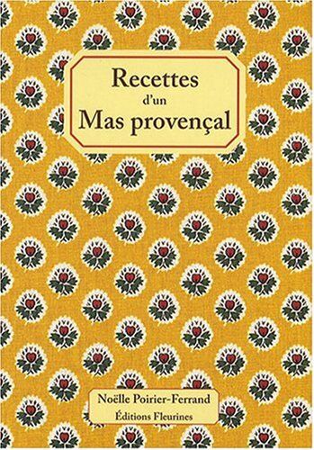 Noëlle Poirier-Ferrand - Recettes d'un mas provençal - Preis vom 11.10.2026 15:43:13 h