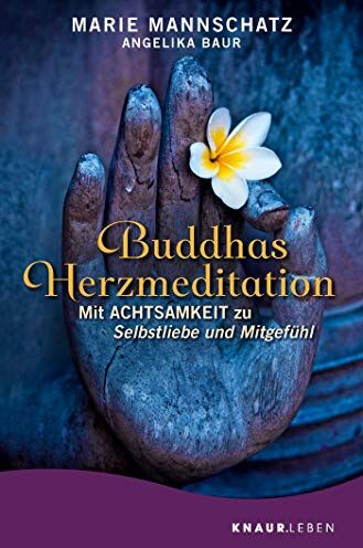 Marie Mannschatz - Buddhas Herzmeditation: Mit Achtsamkeit zu Selbstliebe und Mitgefühl - Preis vom 07.10.2026 11:45:10 h