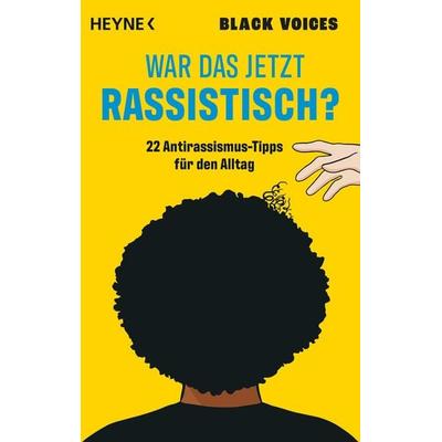 War das jetzt rassistisch?, Taschenbuch von , Heyne, 978-3-453-60673-9