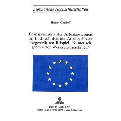 Beanspruchung der Arbeitspersonen an hochtechnisierten Arbeitsplätzen dargestellt am Beispiel 'numerisch gesteuerter Werkzeugmaschinen'; Taschenbuch