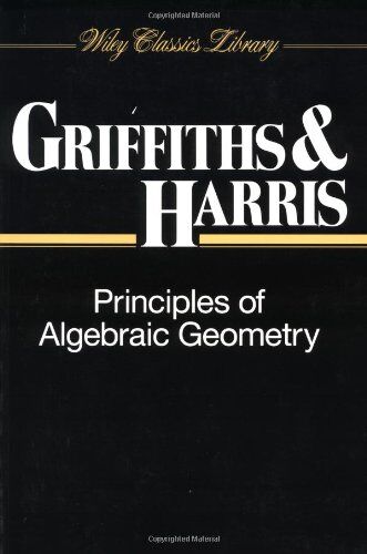 Phillip Griffiths - Principles of Algebraic Geometry (Wiley Classics Library) - Preis vom 06.10.2026 07:26:00 h
