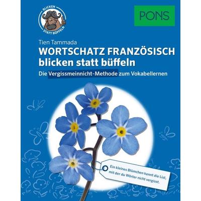 PONS Wortschatz Französisch blicken statt büffeln, Taschenbuch von Tien Tammada, PONS Langenscheidt GmbH, 978-3-12-562973-8