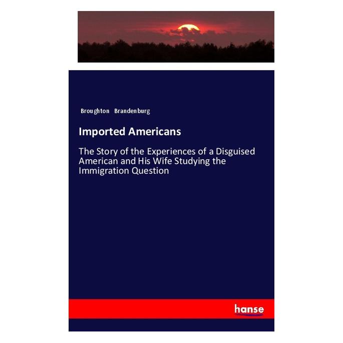 Hansebooks Imported Americans (Englisch, Softcover, Broughton Brandenburg) (57134427)
