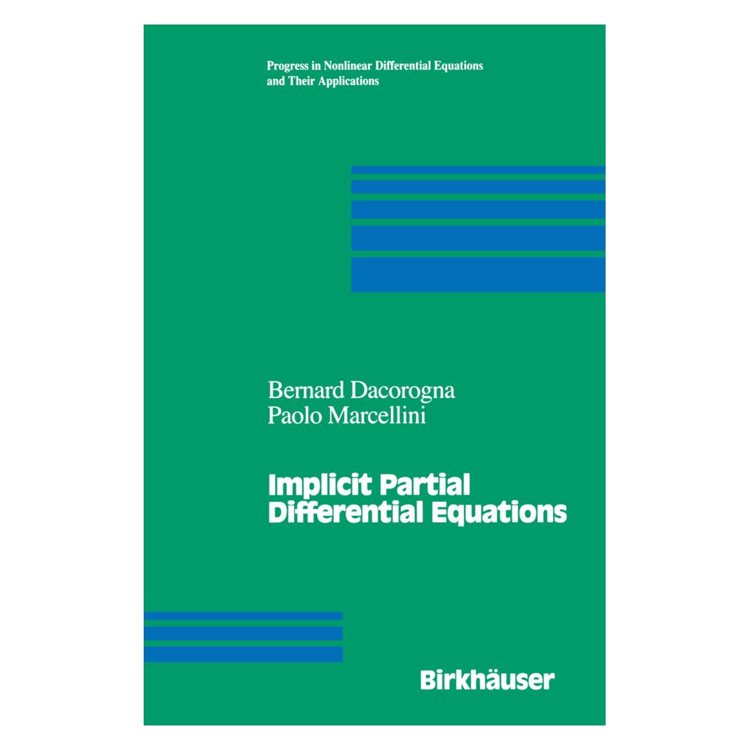 Birkhäuser Implicit Partial Differential Equations (Englisch, Softcover, Bernard Dacorogna, Paolo Marcellini) (55537197)